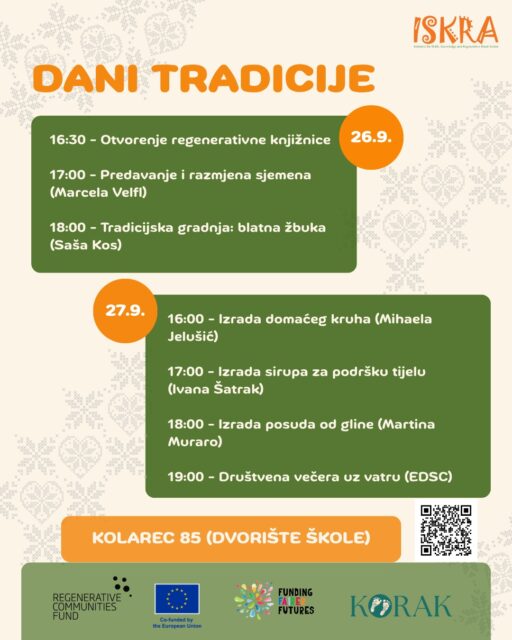 Stavili smo sve na jedno mjesto! 
U subotu razmjenjujemo i učimo.
U nedjelju stvaramo i družimo se uz vatru.
Dođite i budite dio zajednice. 🥰

Sav sadržaj je besplatan za sudionike! 

Napomena: 
Molimo da se prijavite na radionicu izrade domaćeg kruha u opisu profila.
Iskaz interesa za razmjenu sjemena se također nalazi u opisu profila. 
Za sve ostale radionice nije potrebna prijava.

Događaj organizira udruga KORAK u sklopu projekta #ISKRA povodom Europskog dana održivih zajednica (#EDSC) i Europskog tjedna održivog razvoja, uz sufinanciranje Europske unije kroz Regenerative Communities Fund.
#regenerativecommunitiesfund #danitradicije 
#ESDW2026 #ESDW11 @ecolise.eu